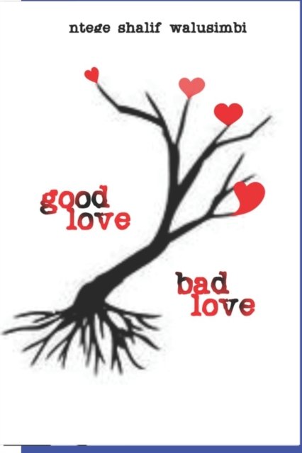 Cover for Ntege Shalif Walusimbi · Good Love Bad Love (Taschenbuch) (2022)