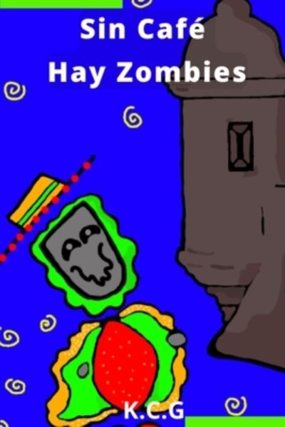 Cover for K C G · Sin Cafe Hay Zombies (Paperback Book) [Spanish edition] (2022)