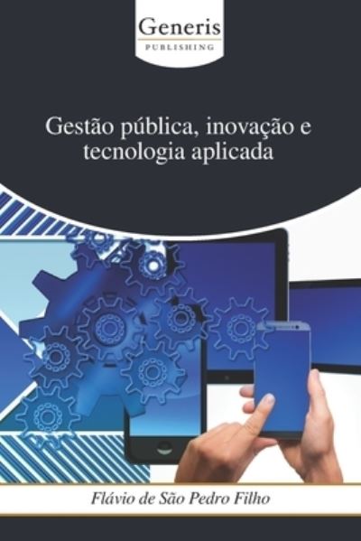Cover for Flavio de Sao Pedro Filho · Gestao publica, inovacao e tecnologia aplicada (Pocketbok) (2022)