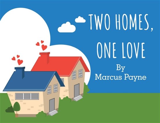 Cover for Marc Payne · Two Homes, One Love (Pocketbok) (2022)