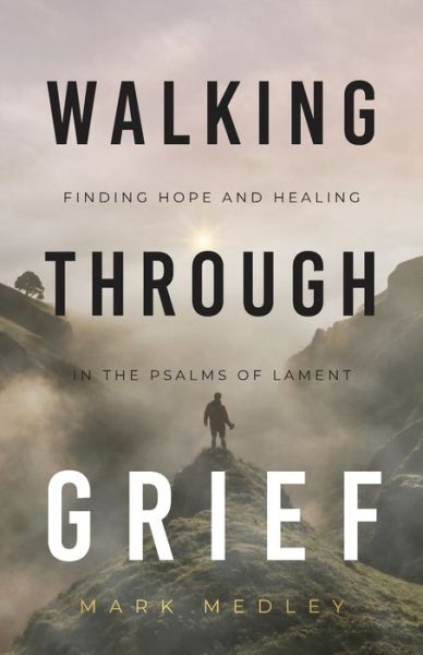 Cover for Mark Medley · Walking Through Grief (Bok) (2023)