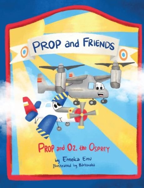 Cover for Emeka Enu · Prop and Friends: Prop and Oz, the Osprey (Paperback Book) (2022)