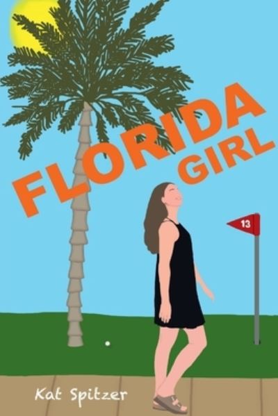 Cover for Kat Spitzer · Florida Girl (Book) (2022)