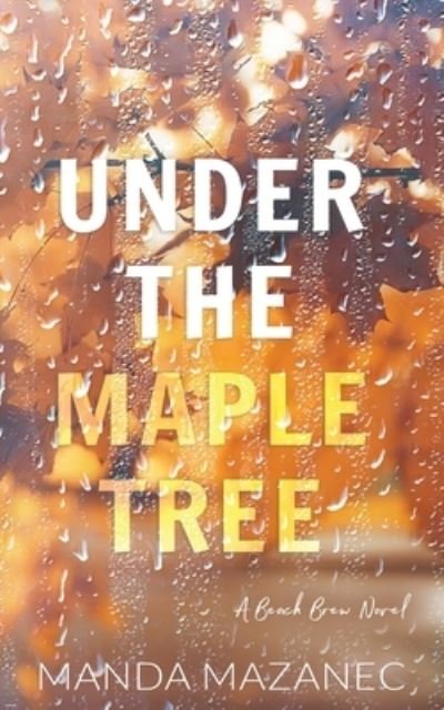 Cover for Manda Mazanec · Under the Maple Tree (Bok) (2022)