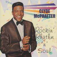 Rockin Rhythm N Soul - Clyde Mcphatter - Musiikki - ROCKIN' RECORDS - 9956683601002 - maanantai 10. syyskuuta 2012