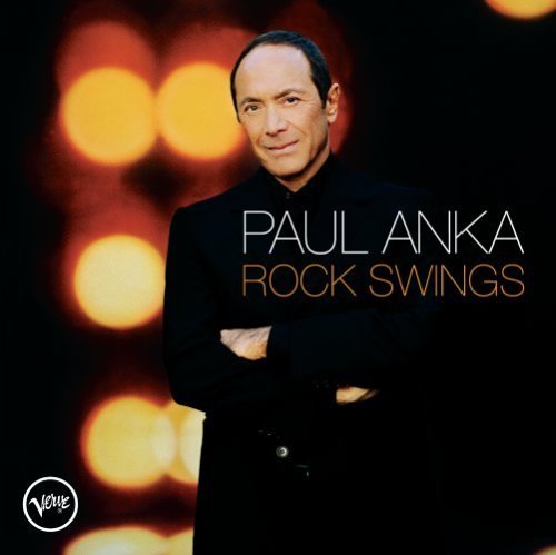 Rock Swings - Paul Anka - Musik - UNIVERSAL - 0602498826003 - 13. oktober 2005