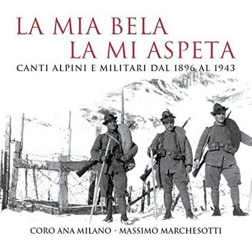 Coro A.N.A. / Massimo Marchesotti · La Mia Bela La Mi Aspeta (CD) (2022)