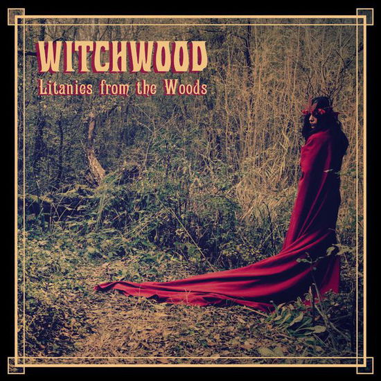 Cover for Witchwood · Litanies from the Woods (CD) (2015)