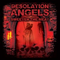Cover for Desolation Angels · Sweeter the Meat (LP) (2015)