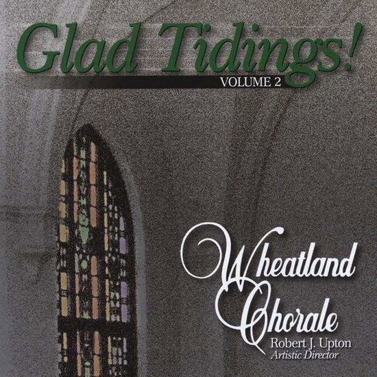 Glad Tidings! Vol. 2 - Wheatland Chorale - Musique - C AND C RECORDINGS - 0753909011003 - 30 mars 2010