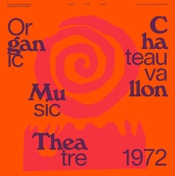 Don - New Researches Featuring Nana Vasconcelos Cherry · Organic Music Theatre: Festival De Jazz De Chateauvallon 1972 (LP) (2021)