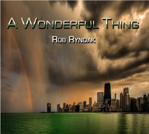 Cover for Rob Ryndak · A Wonderful Thing (CD) (2013)