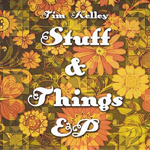 Cover for Tim Kelley · Stuff &amp; Things (CD) [EP edition] (2015)