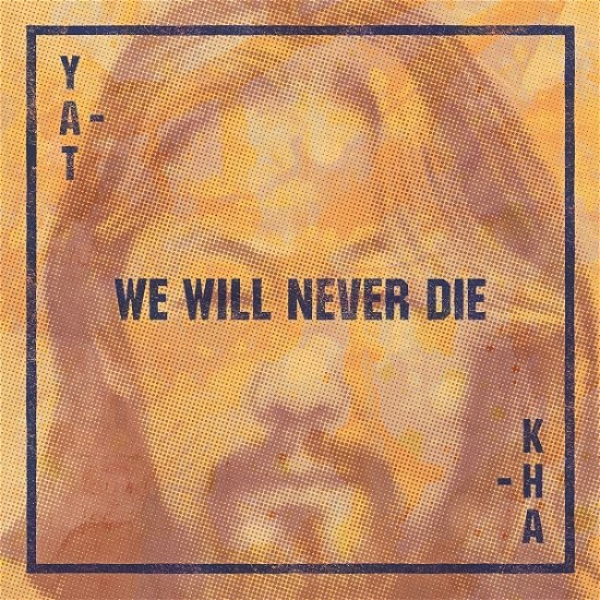 Cover for Yat-Kha · We Will Never Die (LP) (2021)