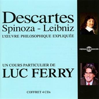 Cover for Descartes / Spinoza / Leibniz / Ferry · L'oeuvre Philosophique Expliquee (CD) (2013)