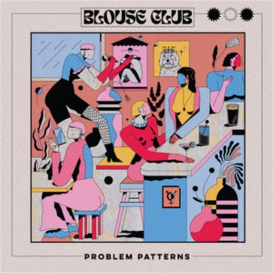 Blouse Club (Pink Vinyl) - Problem Patterns - Music - ALCOPOP - 3617057413003 - October 27, 2023