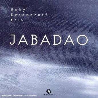 Cover for Gaby -Trio- Kerdoncuff · Jabadao (CD) (2015)