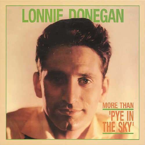 More Than 'pye in the Sky' - Lonnie Donegan - Musiikki - BEAR FAMILY - 4000127157003 - tiistai 1. heinäkuuta 2014