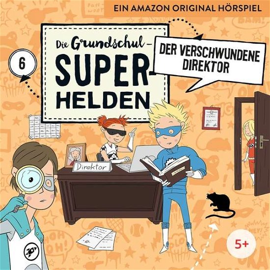 Cover for Die Grundschul-superhelden · 06: Der Verschwundene Direktor (CD) (2018)