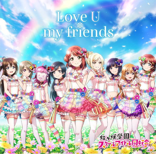 Love U My Friends - Nijigasaki High School Ido - Music - NAMCO BANDAI MUSIC LIVE INC. - 4540774158003 - October 2, 2019