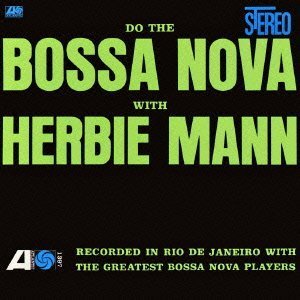 Do the Bossa Nova - Herbie Mann - Music - WARN - 4943674116003 - May 1, 2012