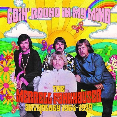 Cover for Merrell Fankhauser · Goin Round In My Mind - The Merrell Fankhauser Anthology 1964-1979 (CD) (2022)