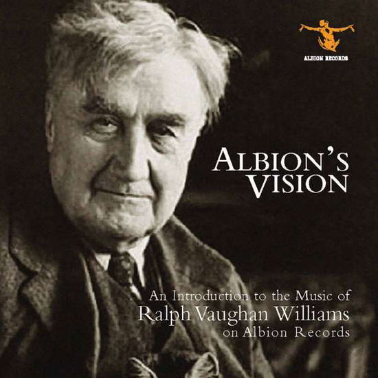 Albions Vision: An Introduction To The Work Of Vaughan Williams On Albion Records - Royal Liverpool Philharmonic Orchestra / Paul Daniel / Clare College Choir / Cambridge / David Willcocks / New Queens Hall Orchestra / Alan Tongue / Iain Burnside / Matthew Trusler / Mary Bevan / Leigh Melrose - Music - ALBION RECORDS - 5060158190003 - May 4, 2018