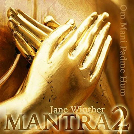 Mantra Vol.2-om Mani Padme Hum - Jane Winther - Musiikki -  - 5707471053003 - keskiviikko 4. lokakuuta 2017