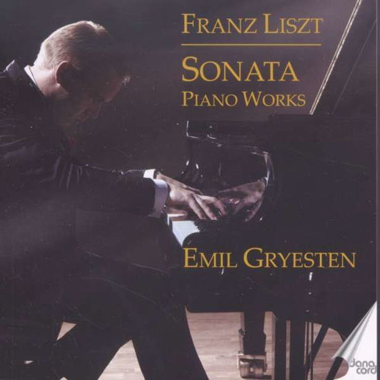 Sonata - Piano Works - Emil Gryesten / Piano - Franz Liszt - Musikk - DANACORD - 5709499772003 - 4. mars 2016