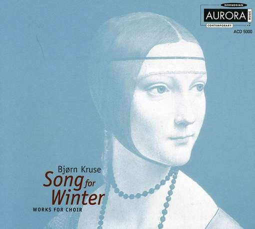 Cover for Kruse,bjorn / Nrks Studio Choir / Aghamir · Song for Winter: Works for Choir (CD) (1999)