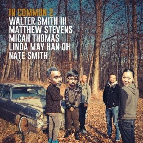 In Common 2 - Smith Iii,walter / Stevens,matthew - Muzyka - Whirlwind Recordings - 7061119176003 - 10 lipca 2020