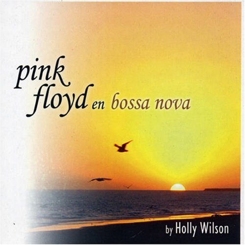 Cover for Holly Wilson · Pink Floyd en Bossa Nova (CD) (2006)