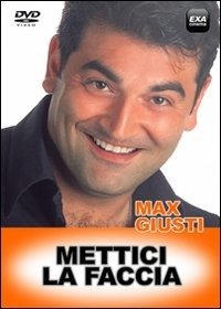 Cover for Max Giusti · Max Giusti - Mettici la faccia (DVD) (2008)