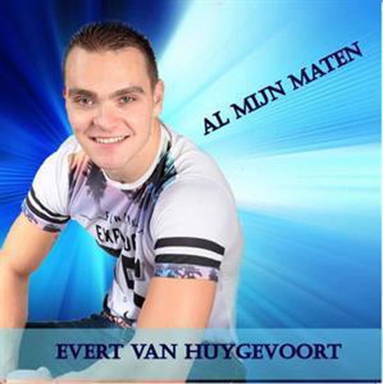 Cover for Evert Van Huygevoort · Al Mijn Maten (SCD) (2016)