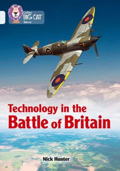 Cover for Nick Hunter · Technology in the Battle of Britain: Band 17/Diamond - Collins Big Cat (Pocketbok) [Edition edition] (2016)