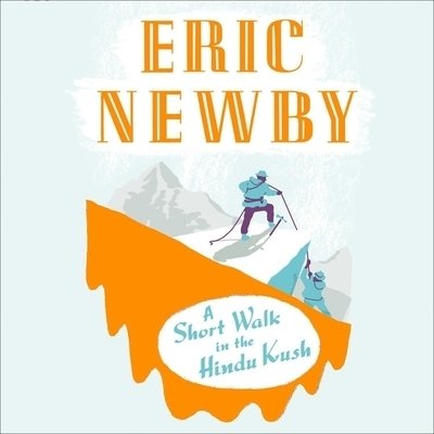 Cover for Eric Newby · A Short Walk in the Hindu Kush Library Edition (CD) (2019)