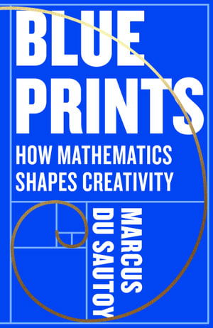 Cover for Marcus du Sautoy · Blueprints: How mathematics shapes creativity (Taschenbuch) (2025)