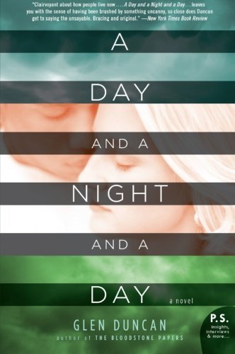 Cover for Glen Duncan · A Day and a Night and a Day: a Novel (Taschenbuch) [Reprint edition] (2010)