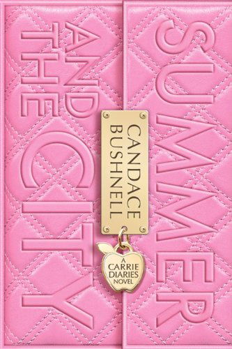 Cover for Candace Bushnell · Summer and the City - Carrie Diaries (Paperback Book) [Reprint edition] (2012)