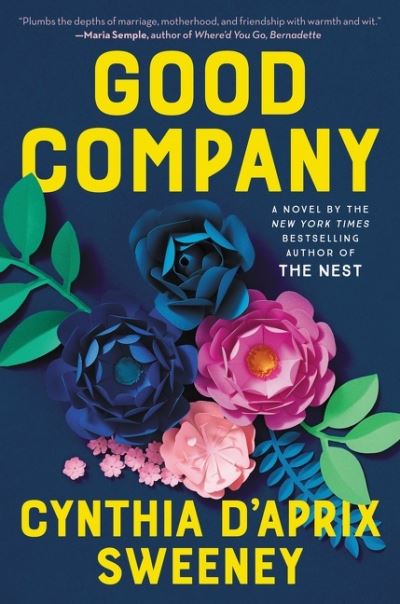 Cover for Cynthia D'Aprix Sweeney · Good Company: A Read with Jenna Pick (Hardcover Book) (2021)