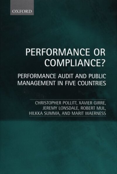 Cover for Pollitt, Christopher (Professor of Public Management, Professor of Public Management, Erasmus University, Rotterdam) · Performance or Compliance?: Performance Audit and Public Management in Five Countries (Hardcover Book) (1999)