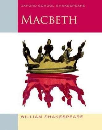 Macbeth: Oxford School Shakespeare - William Shakespeare - Kirjat - Oxford University Press - 9780198324003 - torstai 5. maaliskuuta 2009