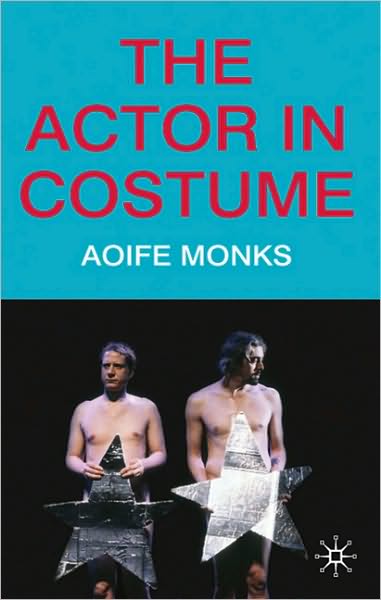 Cover for Aoife Monks · The Actor in Costume (Paperback Book) (2009)