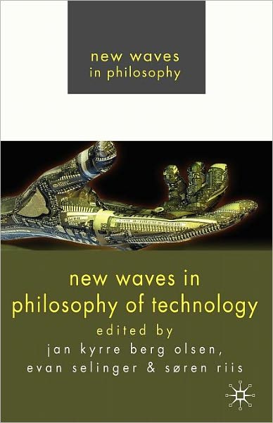 Cover for Jan Kyrre Berg Olsen · New Waves in Philosophy of Technology - New Waves in Philosophy (Paperback Book) (2008)