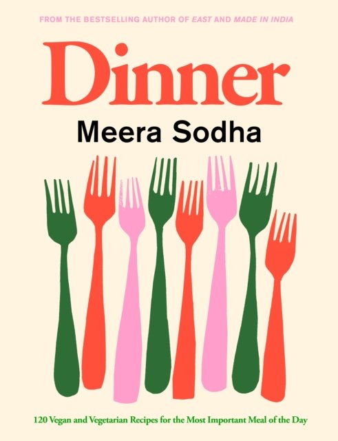 Dinner: 120 vegan and vegetarian recipes for the most important meal of the day - Meera Sodha - Books - Penguin Books Ltd - 9780241488003 - August 1, 2024