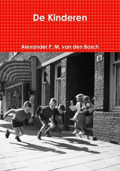 Cover for Alexander P. M. Van Den Bosch · De Kinderen (Book) (2017)
