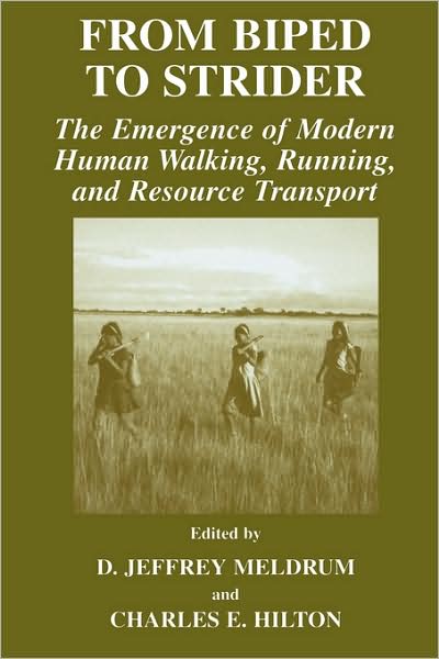 Cover for D Jeffrey Meldrum · From Biped to Strider: The Emergence of Modern Human Walking, Running, and Resource Transport (Paperback Book) [Softcover reprint of the original 1st ed. 2004 edition] (2004)