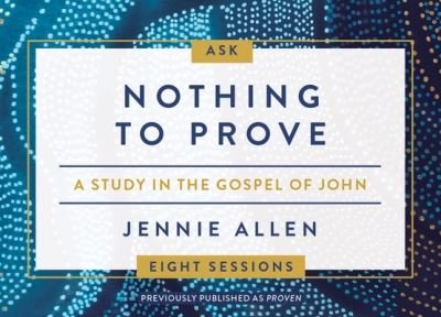 Cover for Jennie Allen · Nothing to Prove Conversation Card Deck : A Study in the Gospel of John (KARTENSPIEL) (2021)