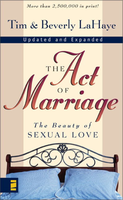 The Act of Marriage: The Beauty of Sexual Love - Tim LaHaye - Books - Zondervan - 9780310212003 - February 12, 1998