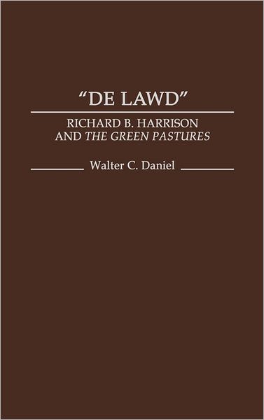 Cover for Walter C. Daniel · De Lawd: Richard B. Harrison and the Green Pastures (Hardcover Book) (1986)